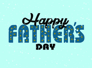Happy Father’s Day Calligraphy greeting card. Vector illustration. Happy fathers day typography.