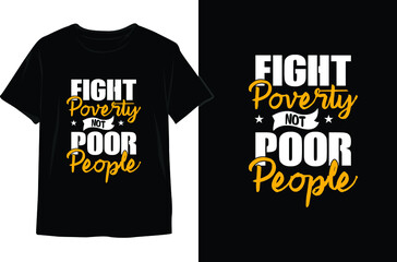 Fight Poverty Not Poor People-4th of July T shirt Design. Memorial Day Design. Independence Day Vector Graphics. T shirt