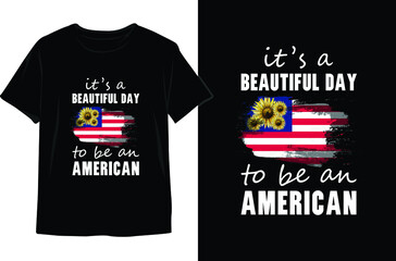 Fototapeta premium It’s A Beautiful Day To Be An American-4th of July T shirt Design. Memorial Day Design. Independence Day Vector Graphics. T shirt