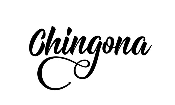 Chingona - Spanish Translation - Badass female. Black ink modern calligraphy minimalist lettering. Vector illustration isolated on white background. Motivational quote.