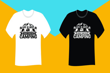 Life is best when you are camping SVG Cut File T Shirt Design