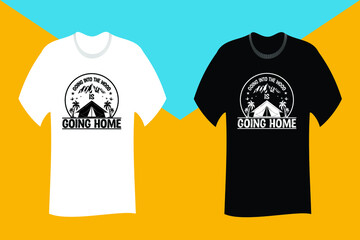 Going into the wood is going home SVG T Shirt Design