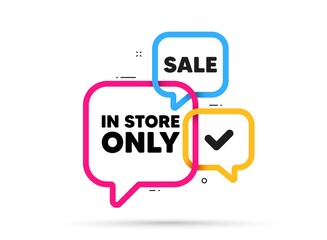 In store sale tag. Ribbon bubble chat banner. Discount offer coupon. Special offer price sign. Advertising discounts symbol. Store sale adhesive tag. Promo banner. Vector