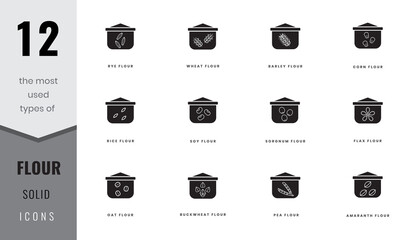 The most used types of flour solid icons. Rye, wheat, barley, soy, rice and corn, amaranth, oat, buckwheat, pea and sorgnum. In solid style. For website design, mobile app, software