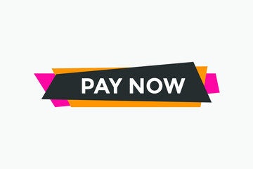 Pay Now button. Pay Now text web banner template. Sign icon banner
