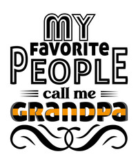 My favorite people call me grandpa typography t-shirt print template