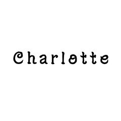 The female name is Charlotte. Background with the inscription - Charlotte. A postcard for Charlotte. Congratulations for Charlotte.