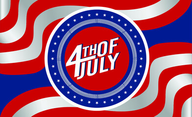 4th of July. Fourth of July Banner. Happy Independence Day Design. Happy 4th of July Poster. 4th of July Card or Banner with USA Flag.