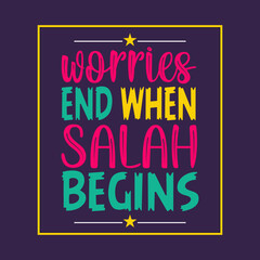 Worries end when salah begins Greeting background for premium vector illustration, poster and banner.