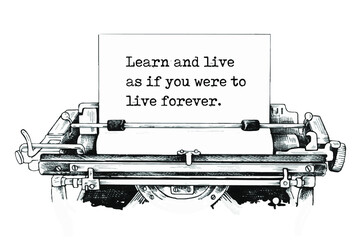 Vector illustration of quote. Learn and live as if you were to live forever.