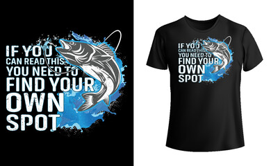 You find your own spot fishing tee shirt design, motivational fishing t-shirt design vector 
