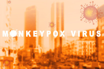 Poster with modern megapolis and text MONKEYPOX VIRUS