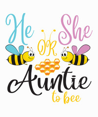he or she auntie to beeis a vector design for printing on various surfaces like t shirt, mug etc.