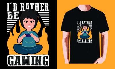 I'd rather be gaming | Gaming T-shirt Design