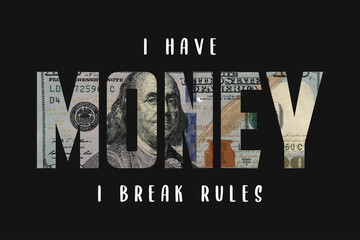 Slogan for t-shirt design made on dollar banknote background. Tee shirt and apparel print with money. Vector.