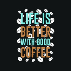 Life is Better with good Coffee t-shirt, Funny sleep and good night quotes set. Vector design elements for t-shirts, pillow, posters, cards, stickers