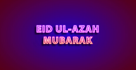 Neon glowing text eid ul azah mubarak, happy eid, on beautiful redial gradient background,  editable text