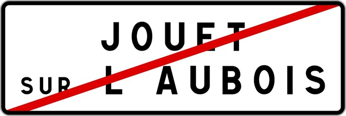 Panneau sortie ville agglomération Jouet-sur-l'Aubois / Town exit sign Jouet-sur-l'Aubois
