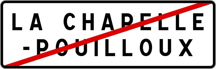 Panneau sortie ville agglomération La Chapelle-Pouilloux / Town exit sign La Chapelle-Pouilloux