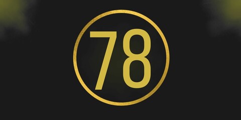 Number 78. Banner with the number seventy eight on a black background and gold details with a circle gold in the middle