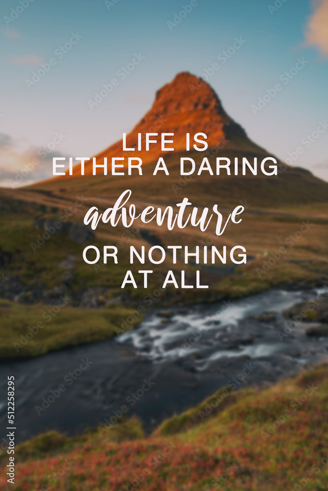 Wall mural life inspirational and motivational quotes - life is a either daring adventure or nothing