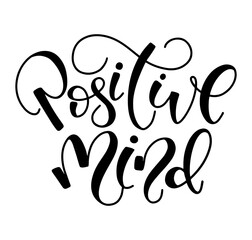 Positive mind black lettering isolated on white background. Vector illustration