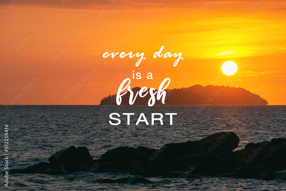 Wall mural life inspirational and motivational quotes - every day is a fresh start