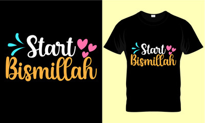 Fototapeta premium Islamic T-shirt design,Muslim Quote and Saying for better Life, Islamic typography t shirt vector,Start Bismillah