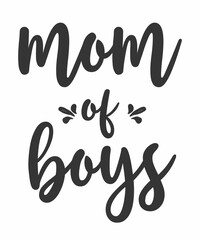 Mom of  Boys is a vector design for printing on various surfaces like t shirt, mug etc. 
