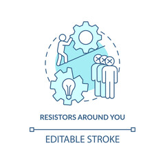 Resistors around you turquoise concept icon. People stop changes. Barrier to change abstract idea thin line illustration. Isolated outline drawing. Editable stroke. Arial, Myriad Pro-Bold fonts used