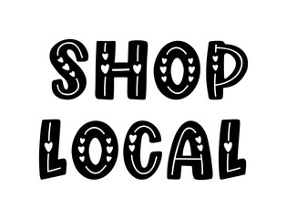 SHOP LOCAL. Hand drawn text and doodles badges, logo, icons. Handwritten modern vector stamp brush - shop local on a white background. Small shop, local business.