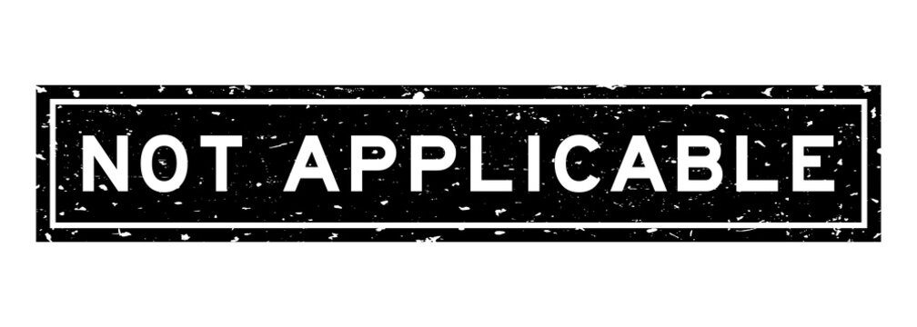 Grunge black not applicable word square rubber seal stamp on white background