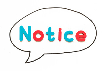Alphabet letter with word notice in black line hand drawing as bubble speech on white board background