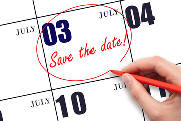 Hand drawing red line and writing the text Save the date on calendar date July 3.