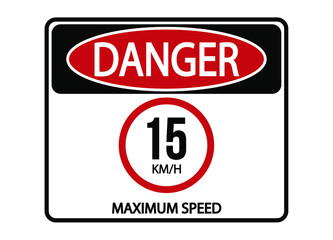 Danger maximum speed 15km/h. Maximum permitted speed warning sign.