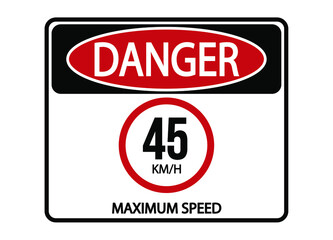 Danger maximum speed 45km/h. Maximum permitted speed warning sign.