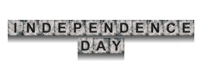 Independence Day. Words on stone blocks. Isolated on white background. Holidays.