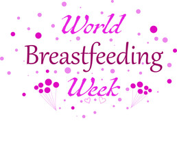 Fototapeta na wymiar world breastfeeding week, 1-7 August, lettering text design, Love and maternity concept.