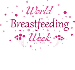 Fototapeta na wymiar world breastfeeding week, 1-7 August, lettering text design, Love and maternity concept.