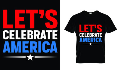Lets celebrate America T-shirt design template