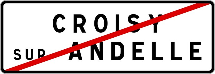 Panneau sortie ville agglomération Croisy-sur-Andelle / Town exit sign Croisy-sur-Andelle