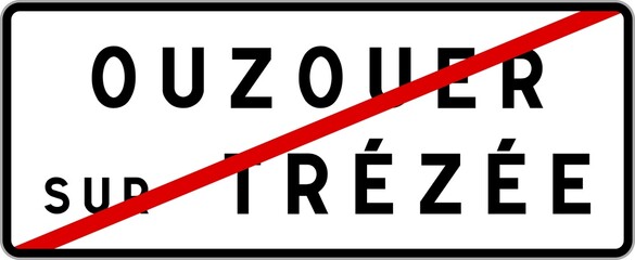 Fototapeta premium Panneau sortie ville agglomération Ouzouer-sur-Trézée / Town exit sign Ouzouer-sur-Trézée
