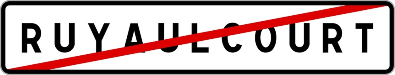 Panneau sortie ville agglomération Ruyaulcourt / Town exit sign Ruyaulcourt