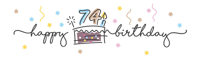 74th Birthday handwritten typography lettering Greeting card with colorful big cake, number, candle and confetti