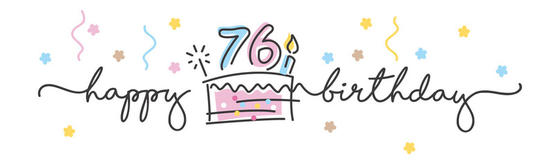 76th Birthday handwritten typography lettering Greeting card with colorful big cake, number, candle and confetti