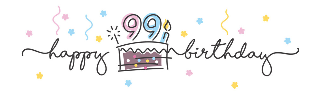 99th Birthday handwritten typography lettering Greeting card with colorful big cake, number, candle and confetti