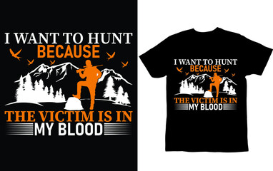 I want to hunt because...T-shirt design template