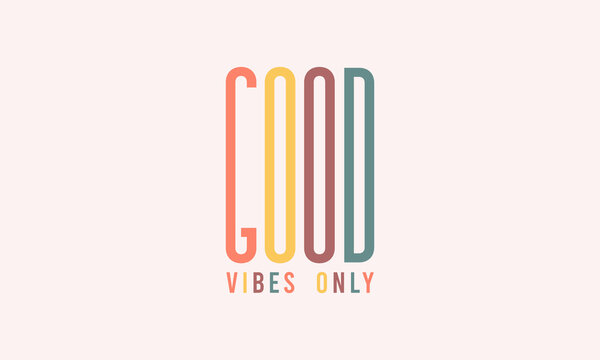 Good vibes only slogan trendy cute color typography vector design template for t shirt, poster, banner, wall art , mug , sticker, tote bag, mini sign