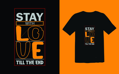 Stay with love typography t-shirt design premium vector file
