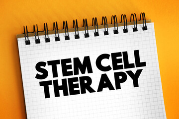 Stem cell therapy - use of stem cells to treat or prevent a disease or condition, text concept on...